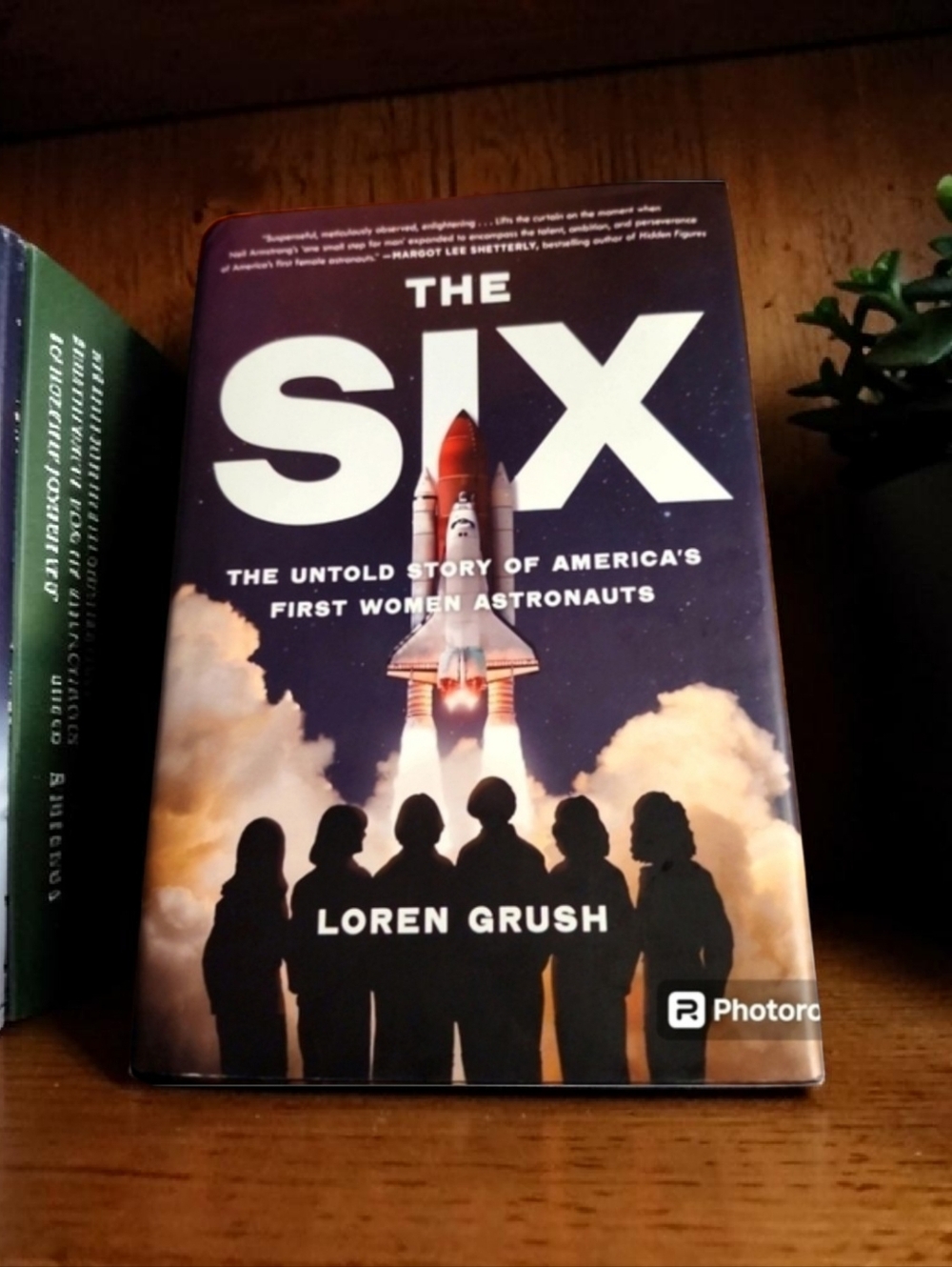 "The Six" The Untold Story of the First Women Astronauts Book